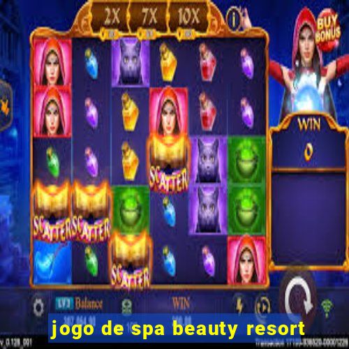 jogo de spa beauty resort